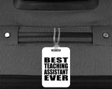 Best Teaching Assistant Ever - Luggage Bag Tag