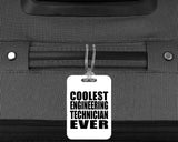 Coolest Engineering Technician Ever - Luggage Bag Tag