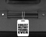 Coolest Military Personnel Ever - Luggage Bag Tag