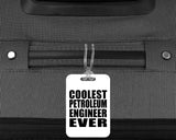 Coolest Petroleum Engineer Ever - Luggage Bag Tag