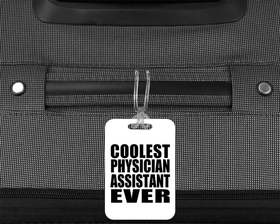 Coolest Physician Assistant Ever - Luggage Bag Tag