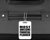 Most Awesome Financial Planner - Luggage Bag Tag