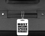 Most Awesome Speech Pathologist - Luggage Bag Tag
