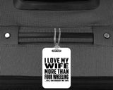 I Love My Wife More Than Four Wheeling - Luggage Bag Tag