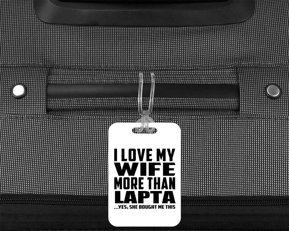I Love My Wife More Than Lapta - Luggage Bag Tag