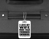 I Love My Wife More Than Synchronized Swimming - Luggage Bag Tag
