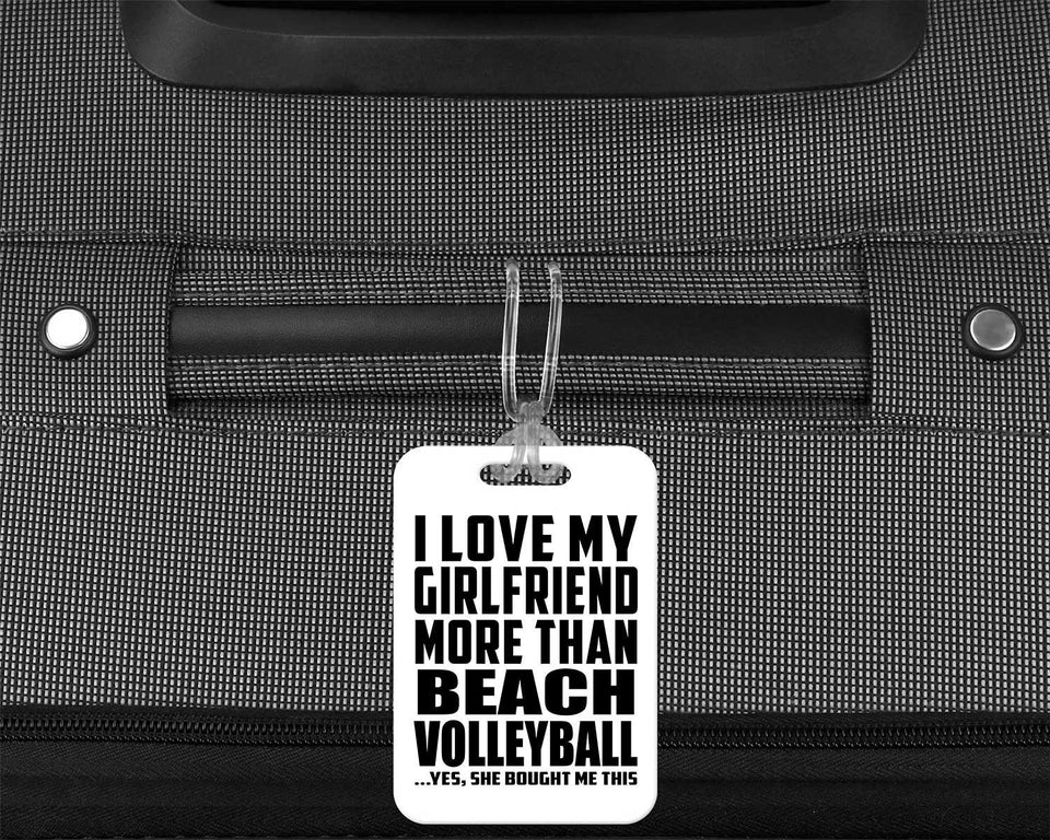 I Love My Girlfriend More Than Beach Volleyball - Luggage Bag Tag