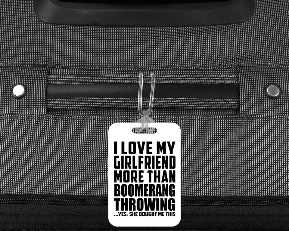 I Love My Girlfriend More Than Boomerang Throwing - Luggage Bag Tag