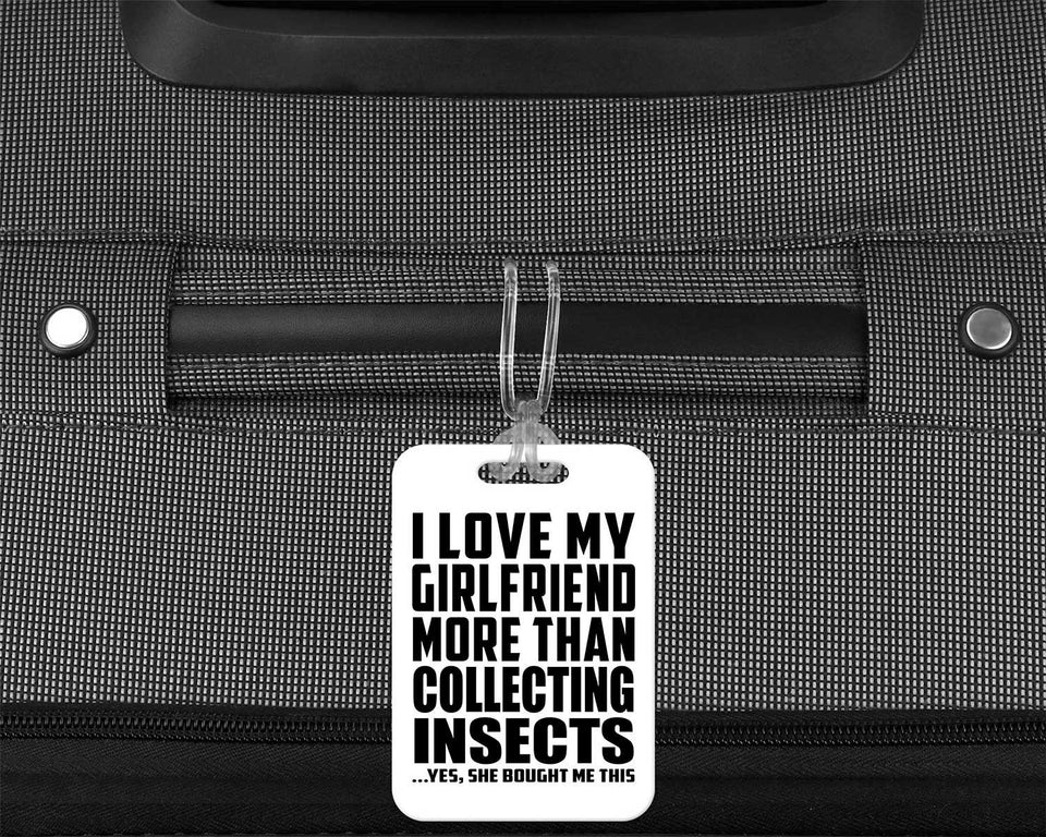 I Love My Girlfriend More Than Collecting Insects - Luggage Bag Tag