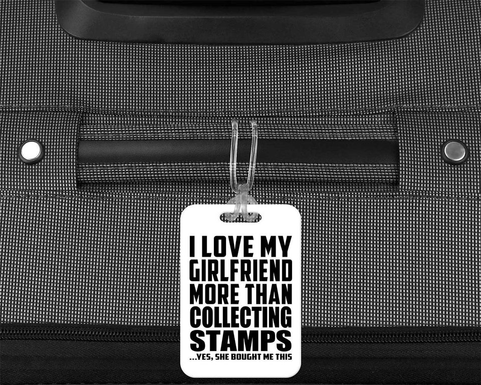I Love My Girlfriend More Than Collecting Stamps - Luggage Bag Tag