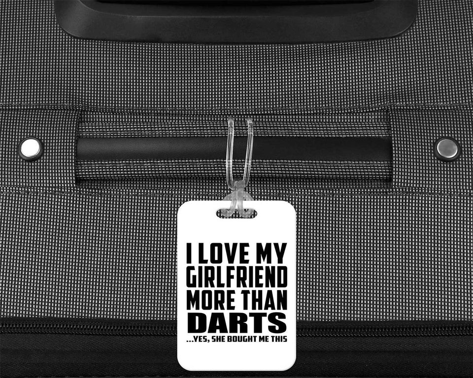 I Love My Girlfriend More Than Darts - Luggage Bag Tag