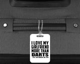 I Love My Girlfriend More Than Darts - Luggage Bag Tag