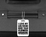 I Love My Girlfriend More Than Flower Arranging - Luggage Bag Tag