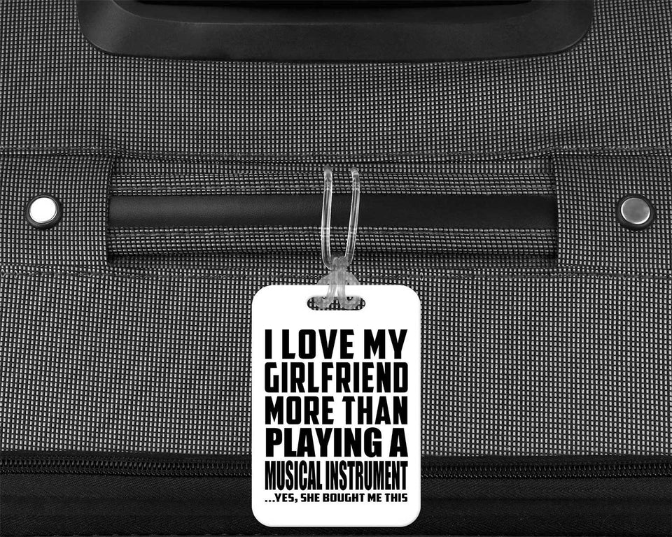 I Love My Girlfriend More Than Playing A Musical Instrument - Luggage Bag Tag