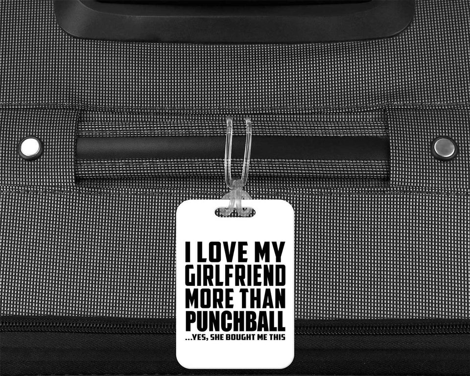 I Love My Girlfriend More Than Punchball - Luggage Bag Tag