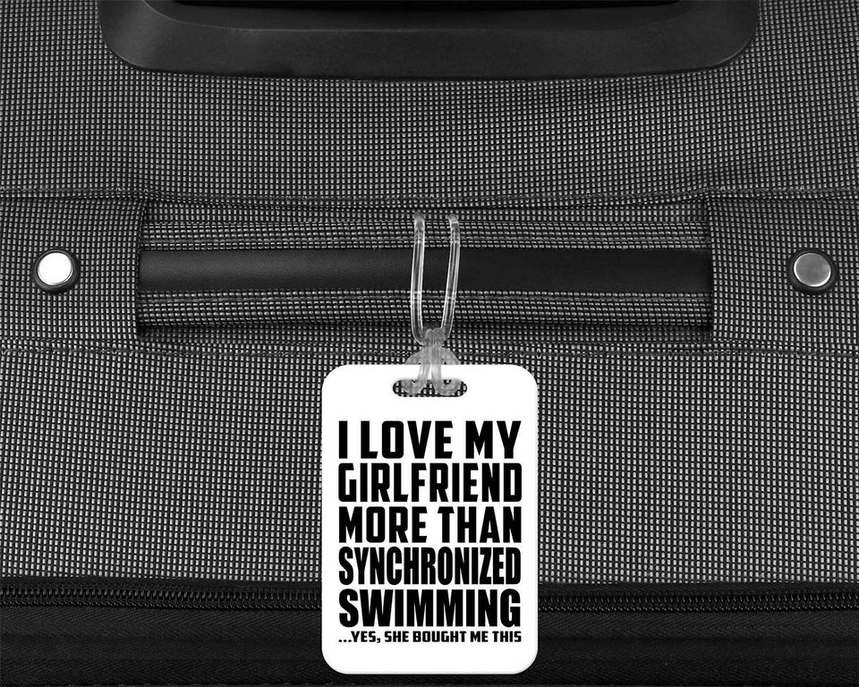 I Love My Girlfriend More Than Synchronized Swimming - Luggage Bag Tag