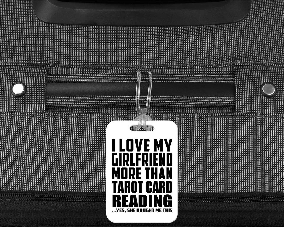 I Love My Girlfriend More Than Tarot Card Reading - Luggage Bag Tag