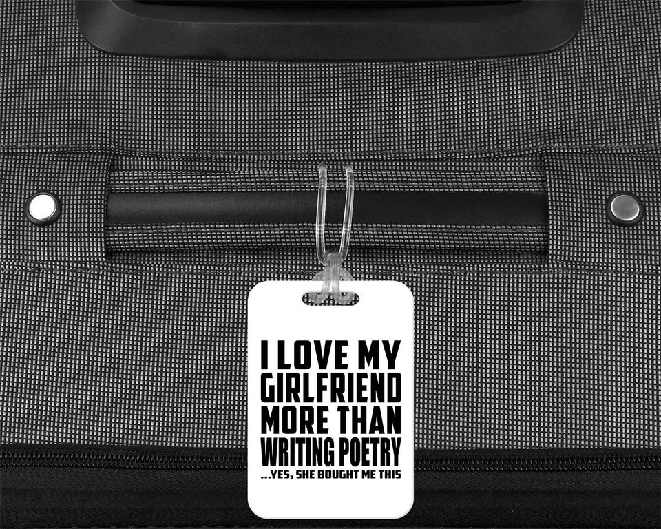 I Love My Girlfriend More Than Writing Poetry - Luggage Bag Tag