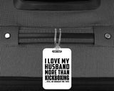 I Love My Husband More Than Kickboxing - Luggage Bag Tag
