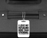 I Love My Husband More Than Stickball - Luggage Bag Tag