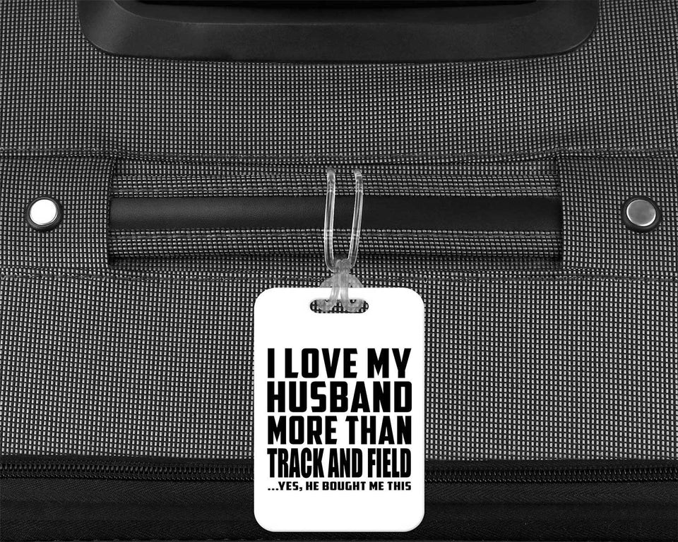 I Love My Husband More Than Track And Field - Luggage Bag Tag