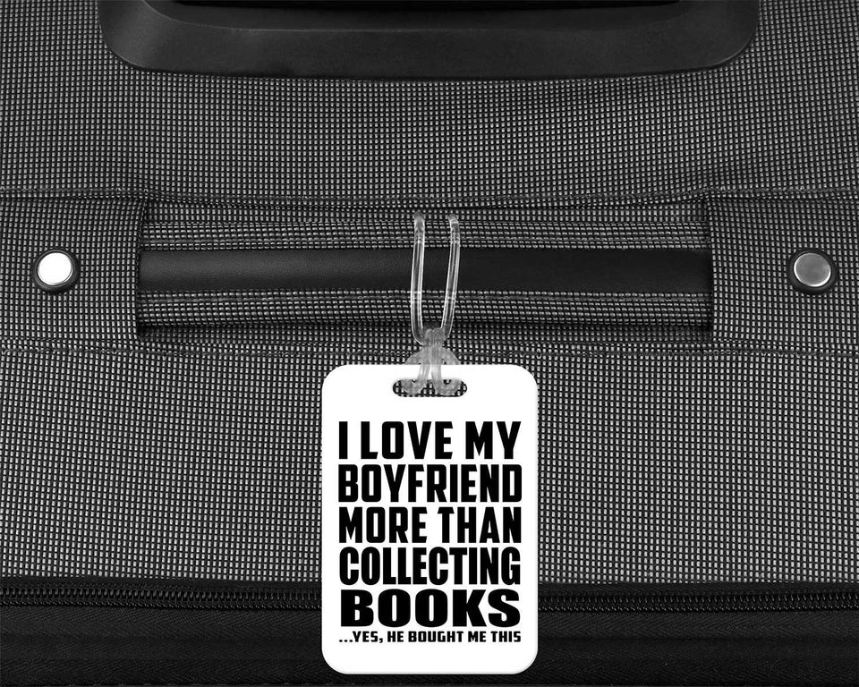 I Love My Boyfriend More Than Collecting Books - Luggage Bag Tag