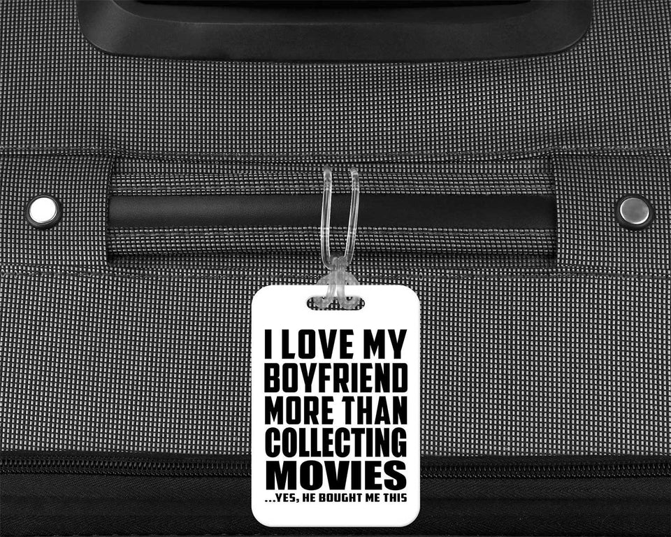 I Love My Boyfriend More Than Collecting Movies - Luggage Bag Tag