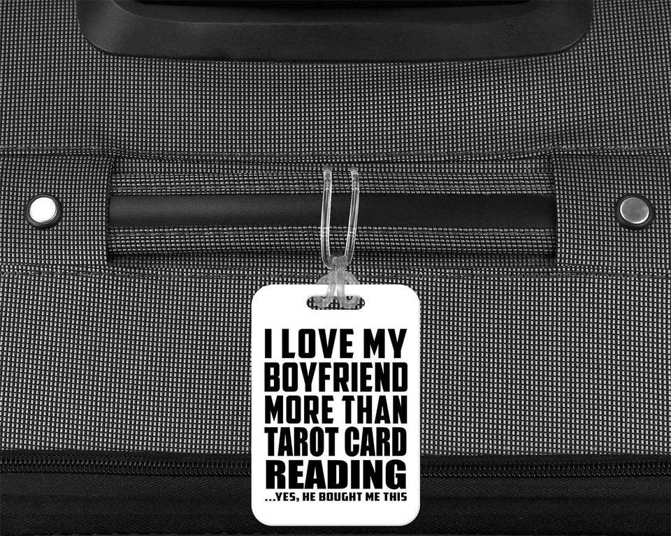 I Love My Boyfriend More Than Tarot Card Reading - Luggage Bag Tag