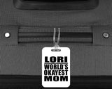 Lori World's Okayest Mom - Luggage Bag Tag