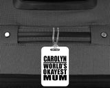 Carolyn World's Okayest Mum - Luggage Bag Tag