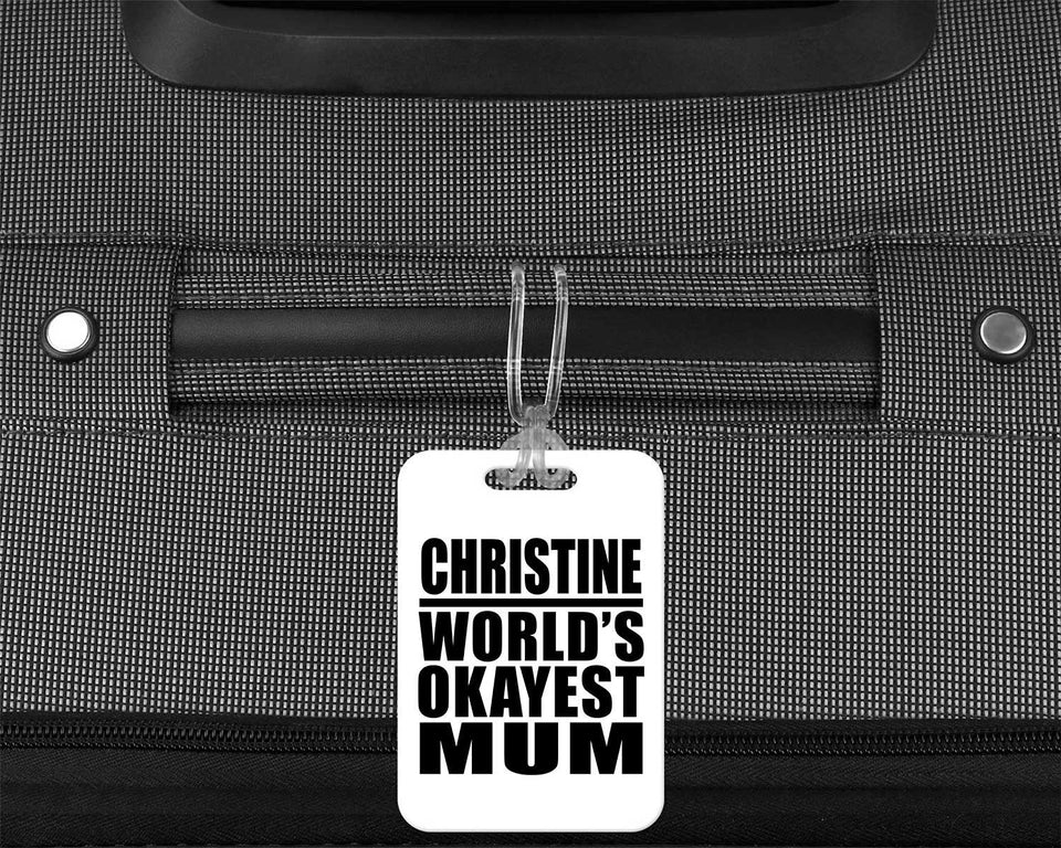 Christine World's Okayest Mum - Luggage Bag Tag