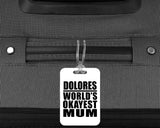 Dolores World's Okayest Mum - Luggage Bag Tag