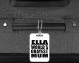 Ella World's Okayest Mum - Luggage Bag Tag