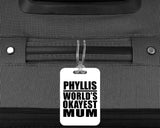 Phyllis World's Okayest Mum - Luggage Bag Tag