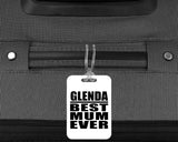 Glenda Best Mum Ever - Luggage Bag Tag
