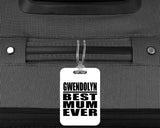 Gwendolyn Best Mum Ever - Luggage Bag Tag