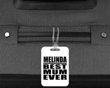 Melinda Best Mum Ever - Luggage Bag Tag