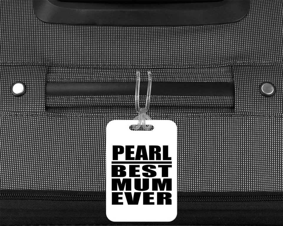 Pearl Best Mum Ever - Luggage Bag Tag