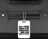 All I Care About Is My Finnish Spitz - Luggage Bag Tag