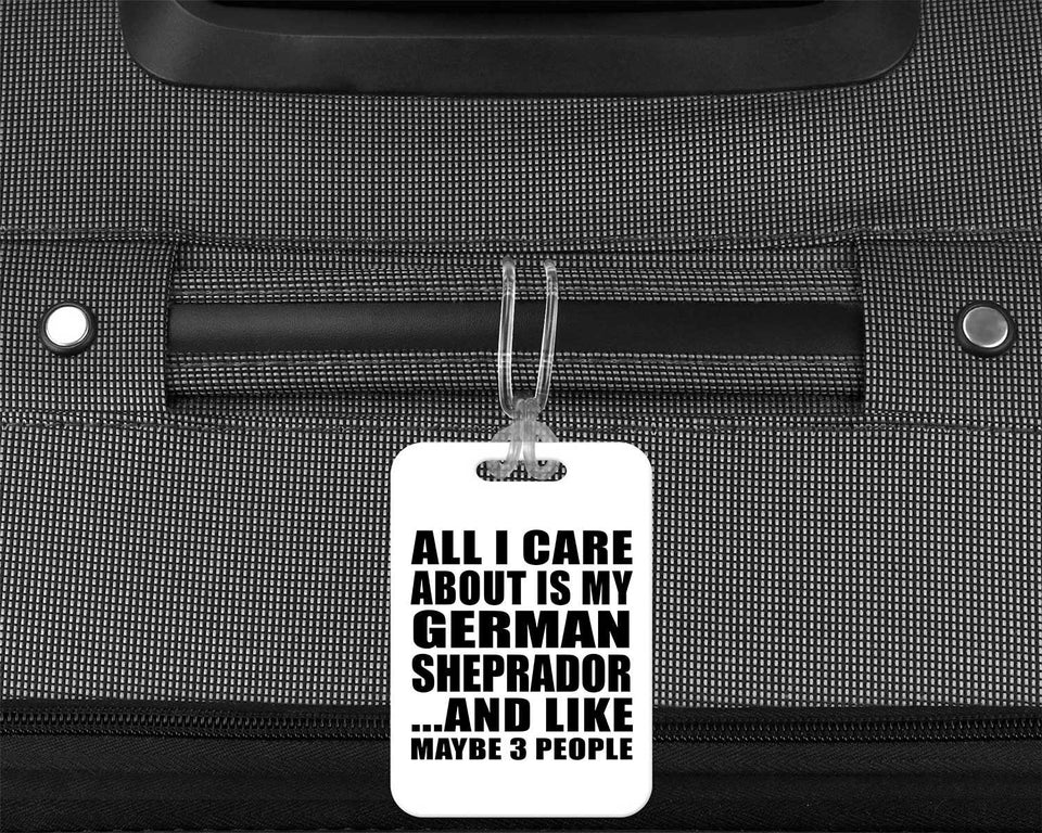All I Care About Is My German Sheprador - Luggage Bag Tag