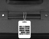 All I Care About Is My Great Dane - Luggage Bag Tag