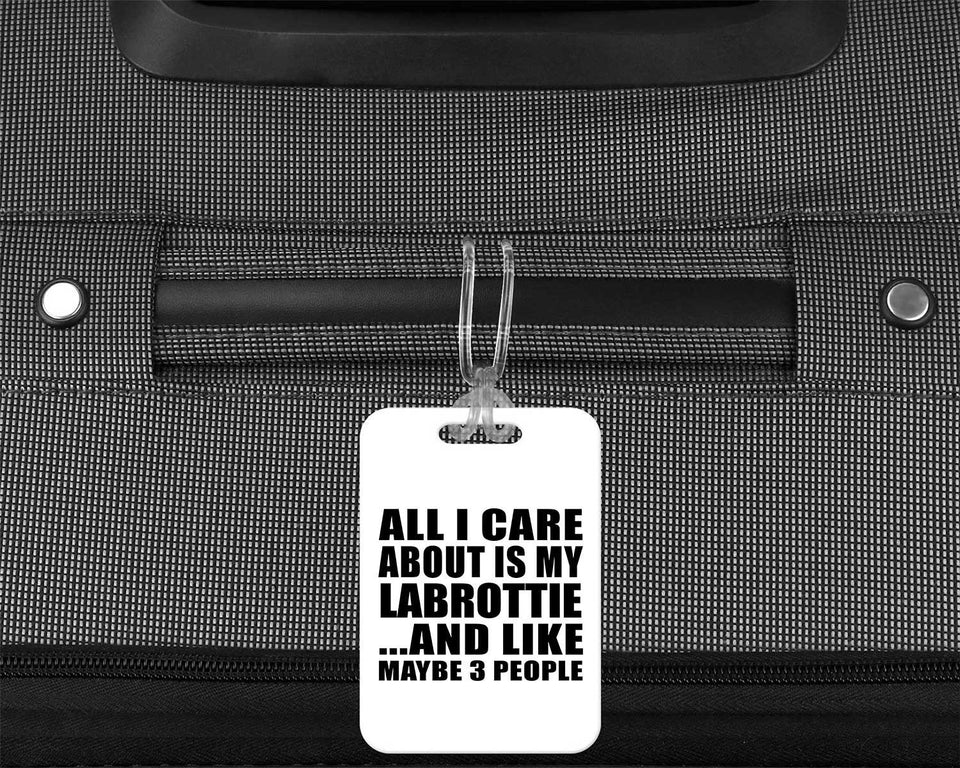 All I Care About Is My Labrottie - Luggage Bag Tag