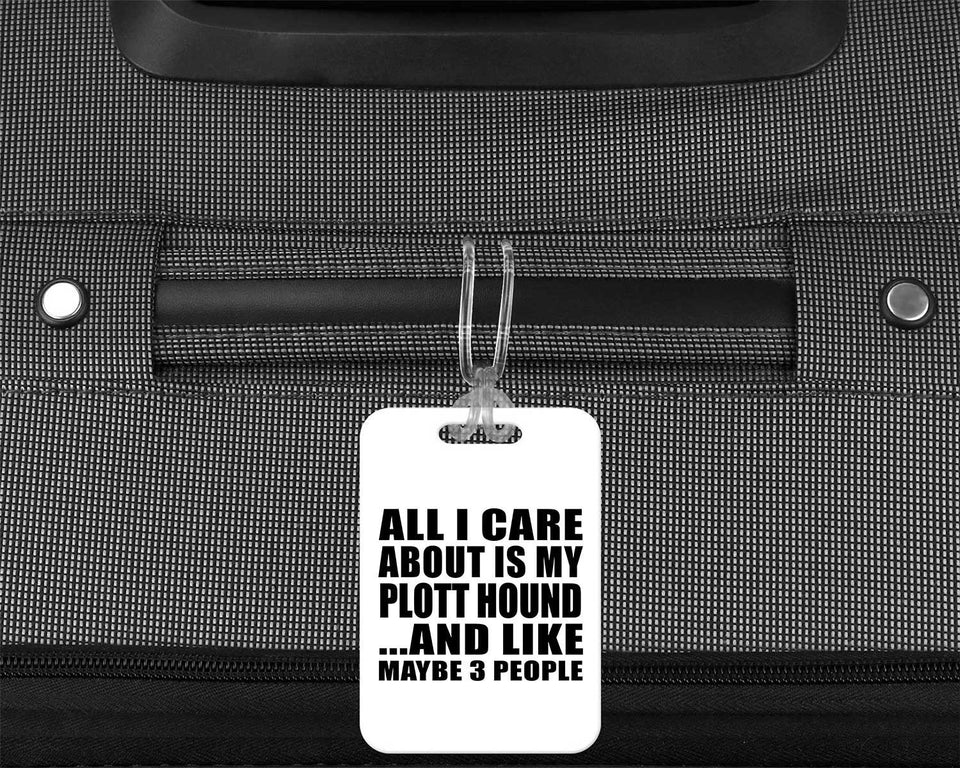 All I Care About Is My Plott Hound - Luggage Bag Tag
