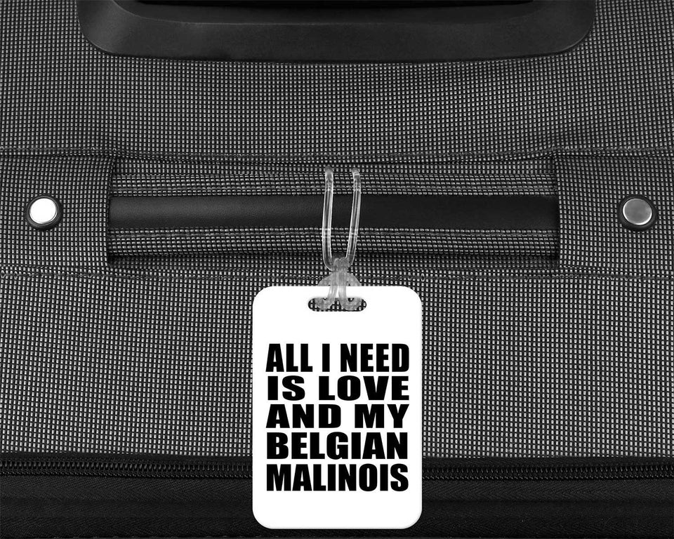 All I Need Is Love And My Belgian Malinois - Luggage Bag Tag