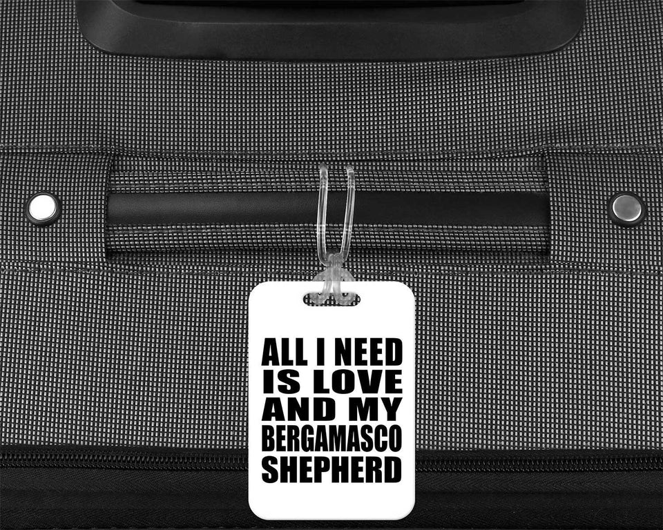 All I Need Is Love And My Bergamasco Shepherd - Luggage Bag Tag
