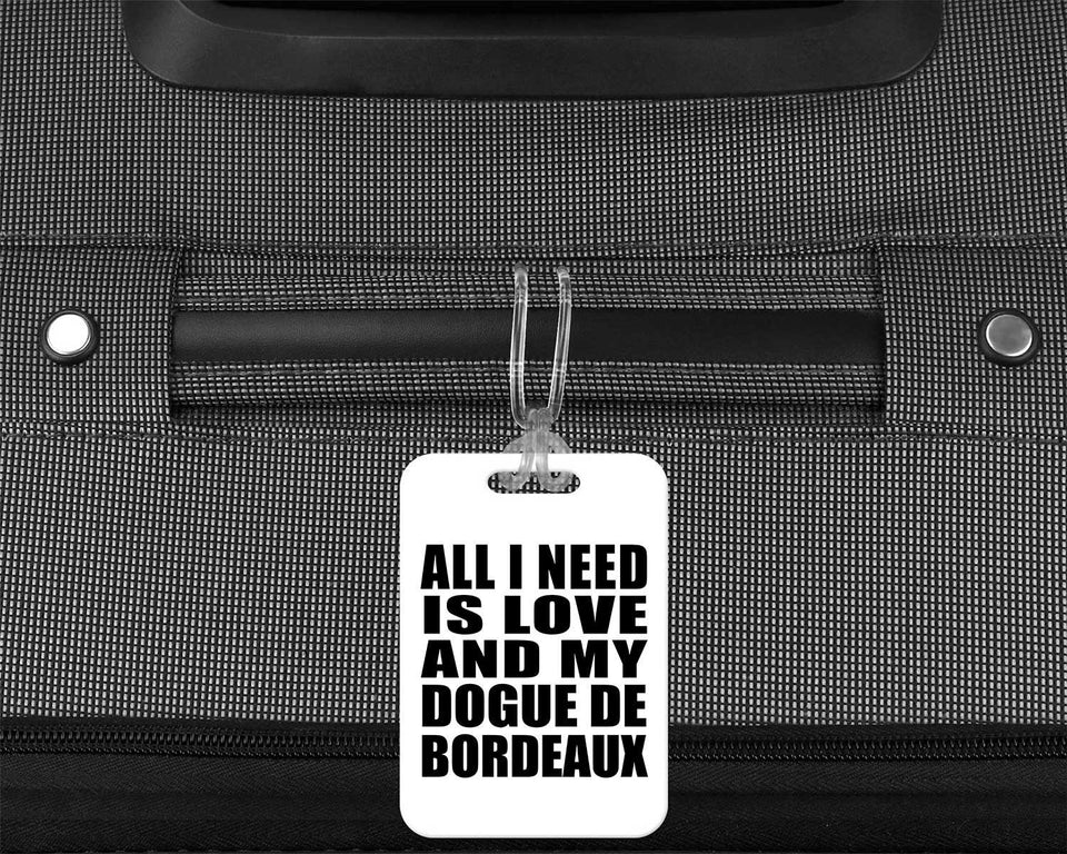 All I Need Is Love And My Dogue De Bordeaux - Luggage Bag Tag