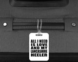 All I Need Is Love And My Lancashire Heeler - Luggage Bag Tag