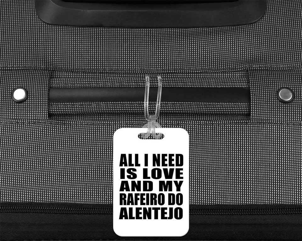 All I Need Is Love And My Rafeiro Do Alentejo - Luggage Bag Tag