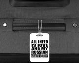 All I Need Is Love And My Russian Tsvetnaya Bolonka - Luggage Bag Tag
