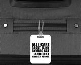 All I Care About Is My Cymric Cat - Luggage Bag Tag